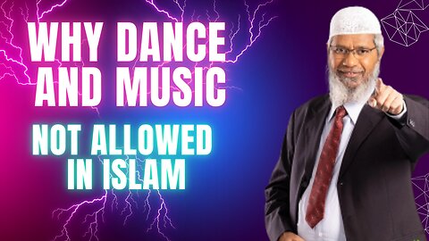 Why Dance and Music is prohibited in Islam? DE. Zakir Naik