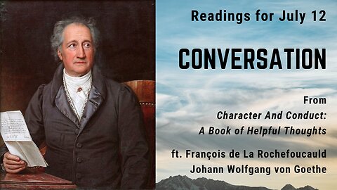 Conversation I: Day 191 readings from "Character And Conduct" - July 12