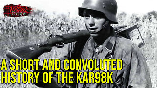 A Short and Convoluted History of the Karabiner 98k