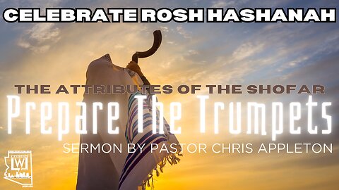 The Attributes of the Shofar-Prepare the Trumpets