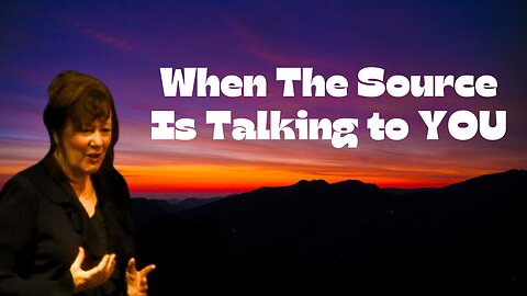 How To Know When The Source Is Talking to YOU, Abraham Hicks