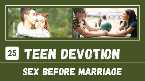 Sex Before Marriage – Teen Devotion #25