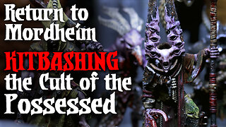 Return To Mordheim: The Cult Of The Possessed Part 1 - Kitbashing & Design Philosophy