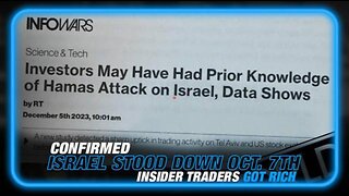 CONFIRMED: ISRAEL STOOD DOWN ON OCTOBER 7TH AND INSIDER TRADERS GOT RICH