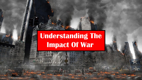 Understanding the Impact of War