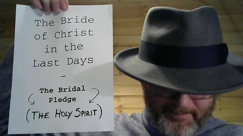 The Bride of Christ in the Last Days - 6 - The Bridegroom's Pledge to His Bride