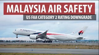 Malaysia's Air Safety Rating Downgrade (US FAA Category 2)
