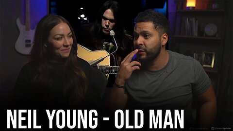 Ali and I listen to Neil Young for the first time - Old Man (Reaction!)