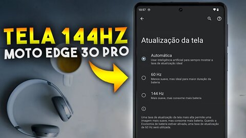 Como ATIVAR TELA DE 144Hz no Moto Edge 30 PRO