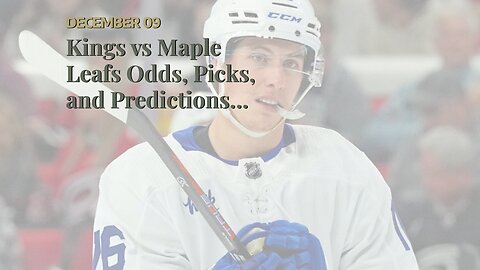 Kings vs Maple Leafs Odds, Picks, and Predictions Tonight: Resurgence of Toronto's Power Play