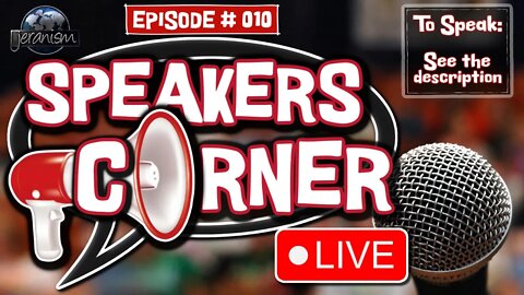 Speakers Corner - Episode 10 - Dedicated To Those People w/ 5 ft Arms - please call in - 9/8/2022