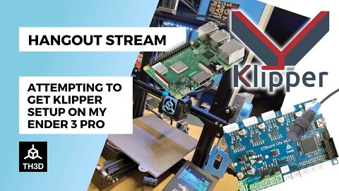 Hangout - Attempting to get Klipper setup on my Ender 3 Pro | Livestream | 11PM CST 3/23/22