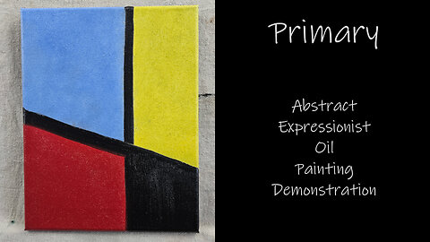 "Primary" Abstract Expressionist Oil Painting Demonstration 8x10 #forsale