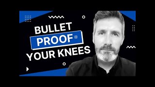 How to Bulletproof Your Knees