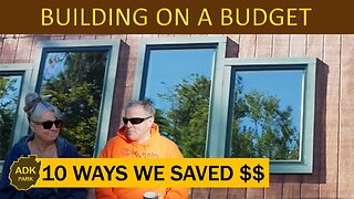 TEN (10) ways we SAVED MONEY Building our HOME on a BUDGET