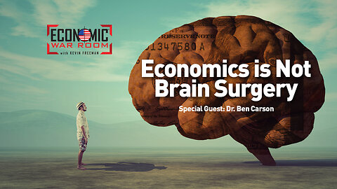 Economics Is Not Brain Surgery | Guest: Dr. Ben Carson | Ep 241