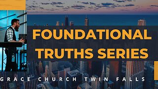 Sanctity of Salvation - 11/19/2023 | Foundational Truths Series |