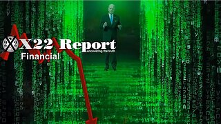 X22 Report - Ep. 3155A - People See Through The Economic Matrix, The [CB]/[WEF] Agenda Is A Hoax