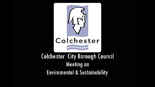 Colchester City Council Meeting on Environmental & Sustainability #agenda2021 #agenda2030 #together