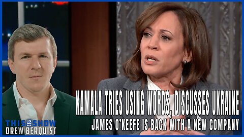 Kamala Scolds DeSantis, Offers 2nd Grade Explanation of Ukraine | James O'Keefe Is Back! | Ep 533