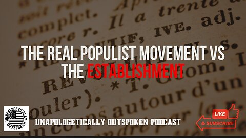 THE REAL POPULIST MOVEMENT VS THE ESTABLISHMENT
