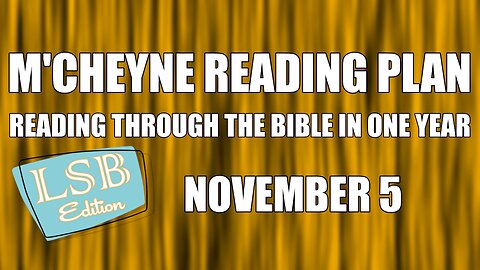 Day 309 - November 5 - Bible in a Year - LSB Edition