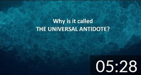 Why is it called "The Universal Antidote?" The answer will surprise you!