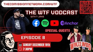 The WTF Vodcast EPISODE 8 - Featuring Wicked Wood