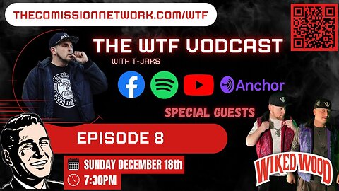 The WTF Vodcast EPISODE 8 - Featuring Wicked Wood