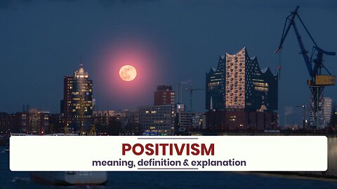 What is POSITIVISM?