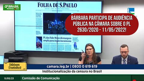 Bárbara participa de audiência pública na câmara sobre o PL 2630/2020 - 11/05/2022!