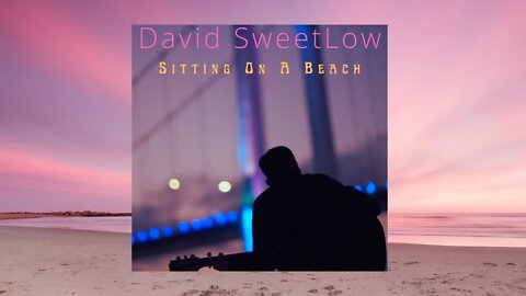 David SweetLow - Sitting On A Beach