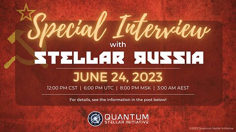 6/24/2023 Quantum Stellar Initiative (QSI) #6 Interview with StellarRussia (Russian Military)