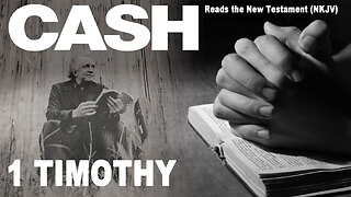Johnny Cash Reads The New Testament: 1 Timothy - NKJV (Read Along)