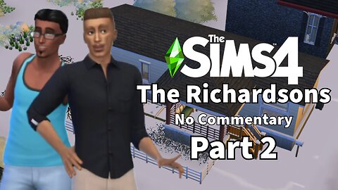 Part 2 // The Richardson's // Sims 4 // No Com // No Mods