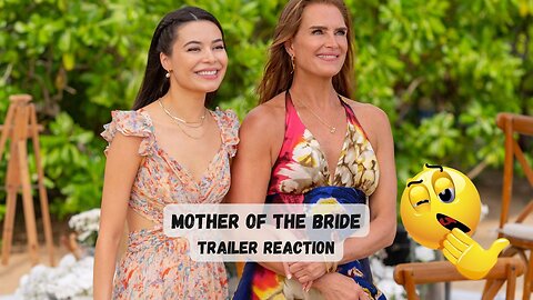 Mother of The Bride Trailer - Reaction