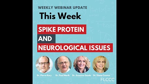 FLCCC Livestream: Spike Protein And Neurological Issues