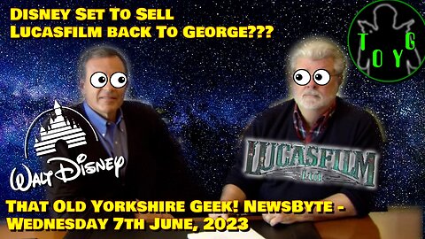 Disney To Sell Lucasfilm Back to George Lucas??? - TOYG! News Byte - 7th June, 2023