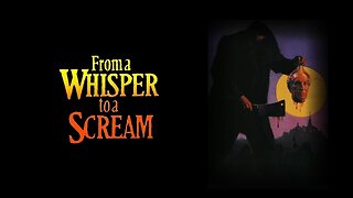 From a Whisper to a Scream (1987)