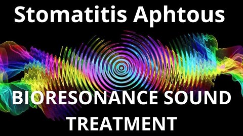 Stomatitis Aphtous_Resonance therapy session_BIORESONANCE SOUND THERAPY