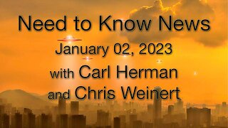 Need to Know News (2 January 2023) with Carl Herman and Chris Weinert