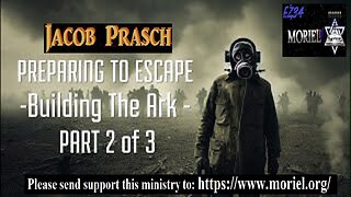 Preparing To Escape - Building The Ark - Part 2 of 3 - Jacob Prasch
