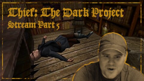 Playing Thief: The Dark Project (Gold) Stream - Part 5