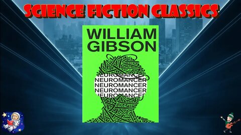 William F. Gibson's Neuromancer - Do You Feel Lucky, Cyberpunk?