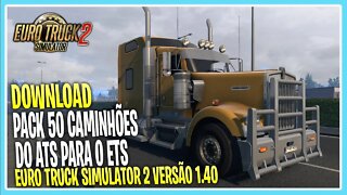 PACK 50 CAMINHOES PARA EURO TRUCK SIMULATOR 2 VERSÃO 1.40