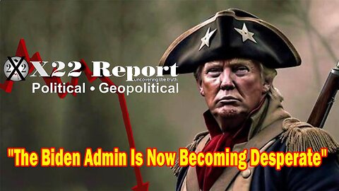 X22 Report - Ep. 3133F - The Biden Admin Is Now Becoming Desperate, Trump Ended The Occupation