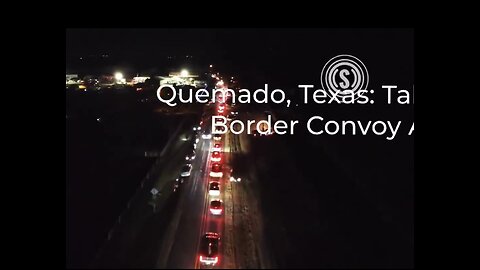 *TAKE OUR BORDER BACK* CONVOY❤️🇺🇸🛣️🚚🚙🚌ARRIVES IN QUEMADO TEXAS💙🏜️🚗🚛🚕💫