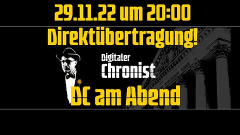 29.11.22 um 20:00 Direktübertragung! DC am Abend