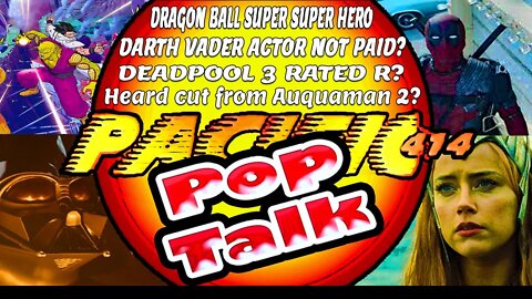 PACIFIC414 Pop Talk: Dragon Ball Super Super Hero Release Date Darth Vader Actor Not Paid and more!