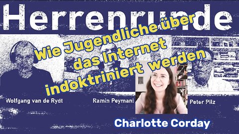Herrenrunde #12: Mit Charlotte Corday - Wie Jugendliche über das Internet indoktriniert werden